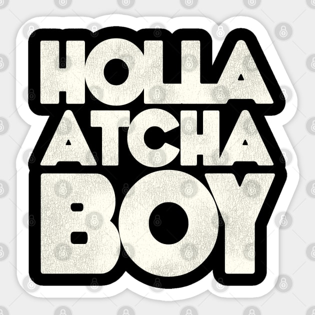 Holla Atcha Boy - Block Typography Sticker by darklordpug